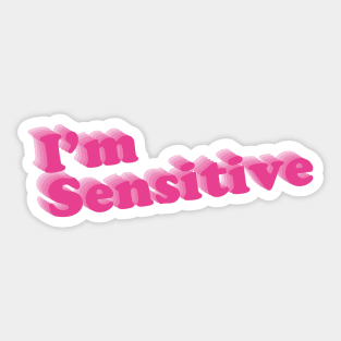 I&#39;m Sensitive Sticker